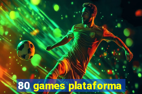 80 games plataforma